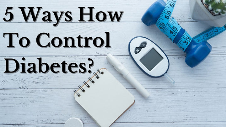 5 Ways How To Control Diabetes? Naturally - Ayursesha