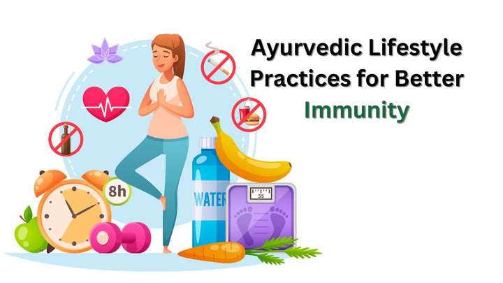 Ayurvedic Lifestyle Practices for Better Immunity | Herbal Immunity Enhancers - Ayursesha