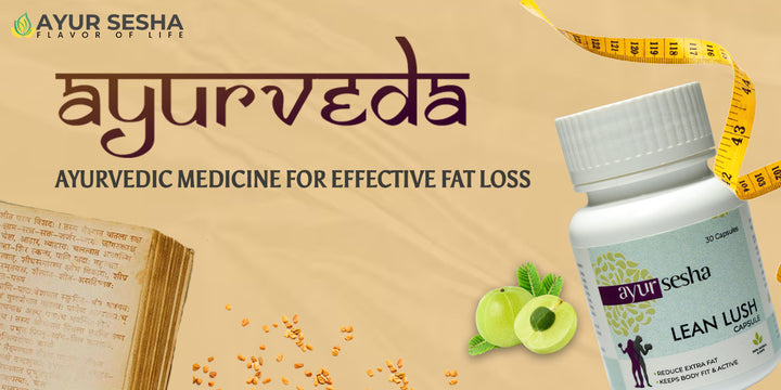 Ayurvedic Medicine for Effective Fat Loss