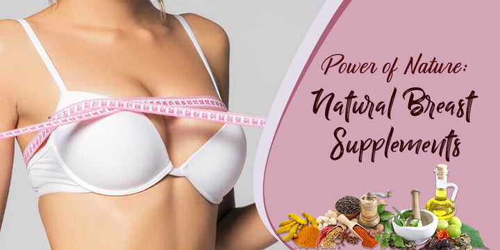 Power of Nature: Natural Breast Supplements