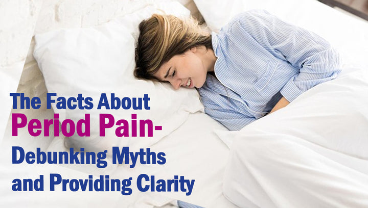 The Facts About Period Pain: Debunking Myths and Providing Clarity