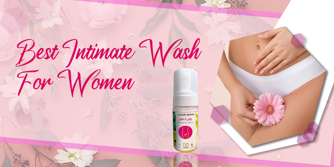 Best Intimate Wash For Women - Ayursesha