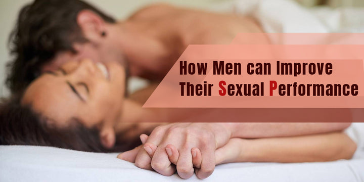 How Men Can Improve Their Sexual Performance